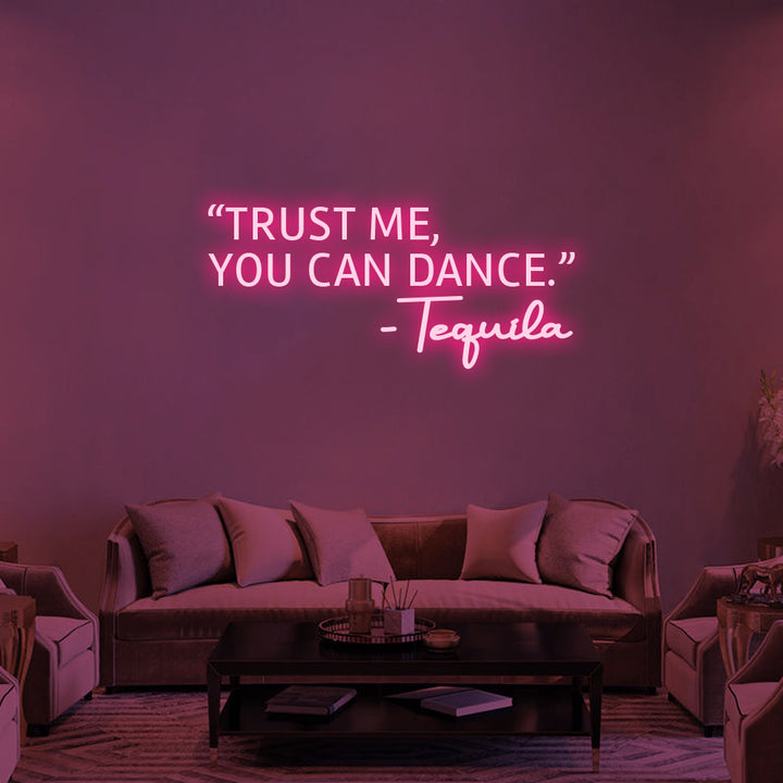 TRUST ME, YOU CAN DANCE - LED Neon Signs