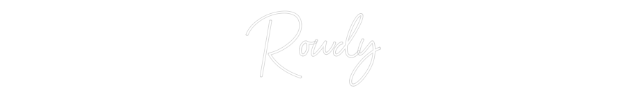 Custom Neon: Rowdy