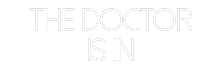 Custom Neon: THE DOCTOR
I...