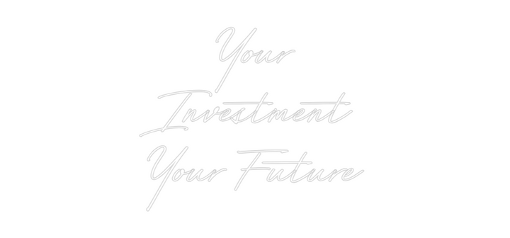 Custom Neon: Your
Investm...