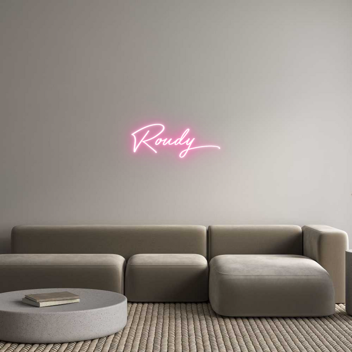 Custom Neon: Roudy