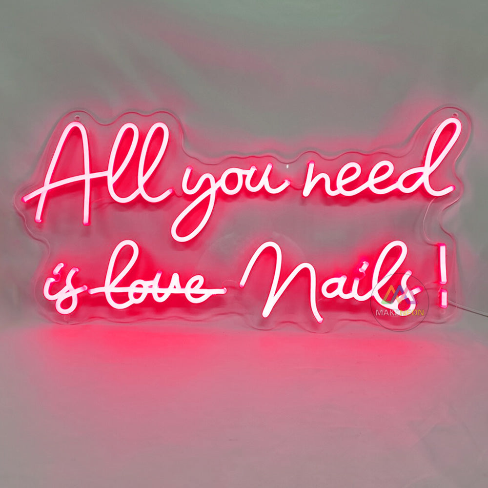 All you need is love nails Neon Sign For Nail Store, Beauty Salon, SPA, Business Shop Decor