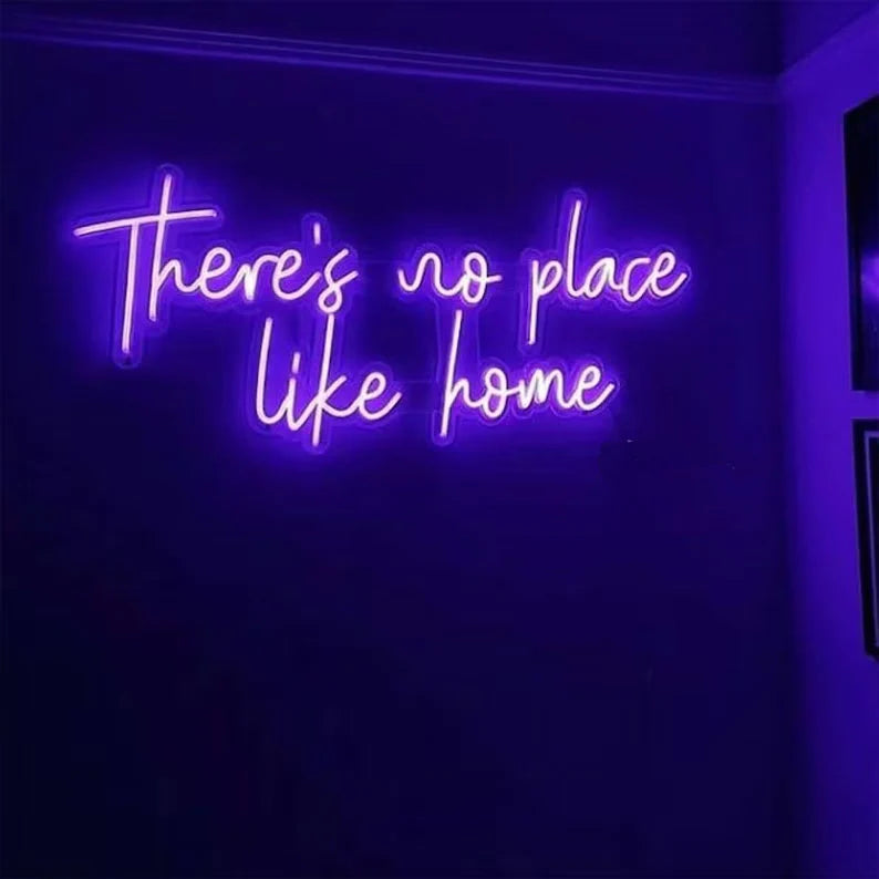 There's no place like home Neon Sign