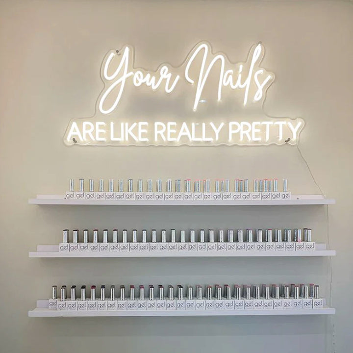 Your Nails ARE LIKE REALLY PRETTY - Nail Salon Neon Sign For Beauty shop, nail salon, spa