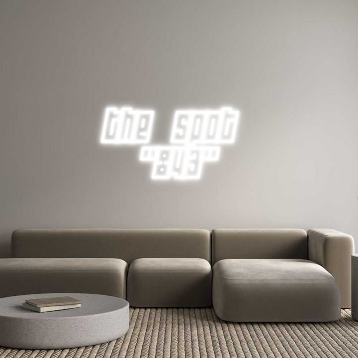 Custom Neon: THE SPOT 
“8...