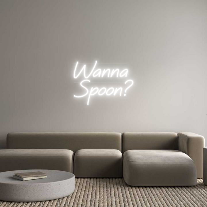 Custom Neon: Wanna
Spoon?