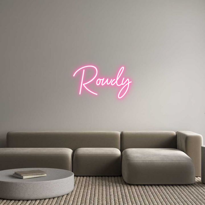 Custom Neon: Rowdy
