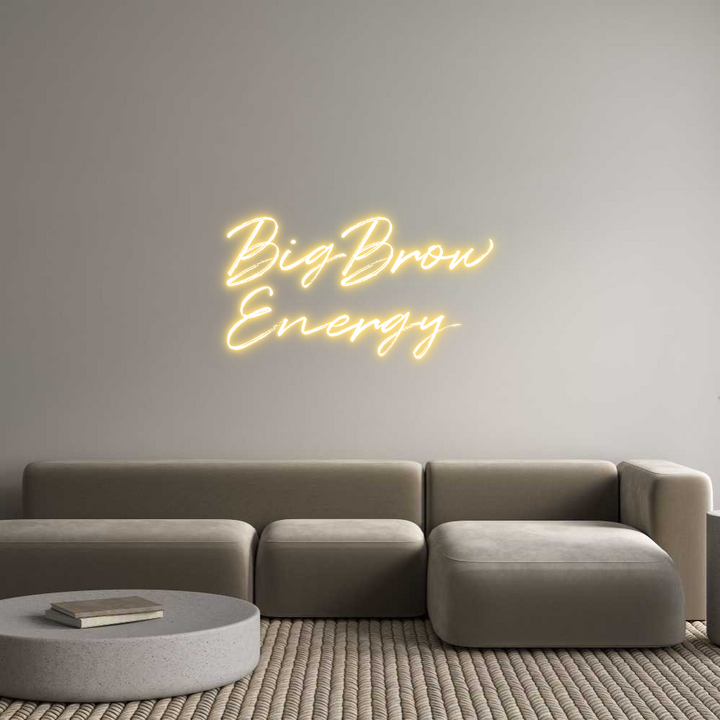 Custom Neon: BigBrow
Energy