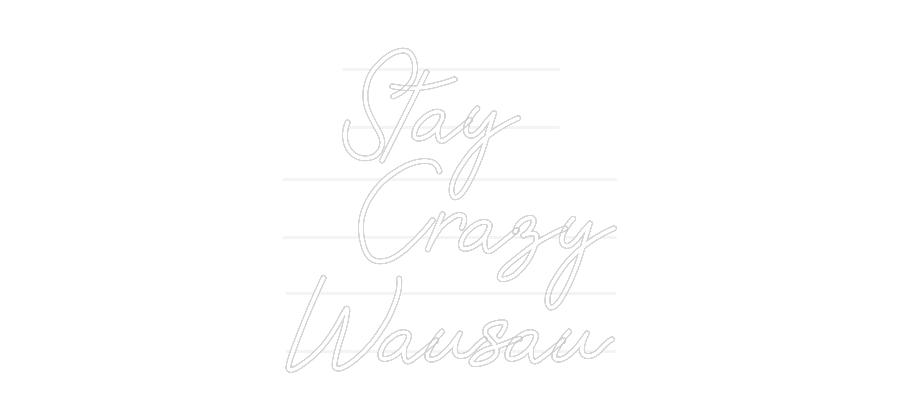 Custom Neon: Stay 
  Craz...