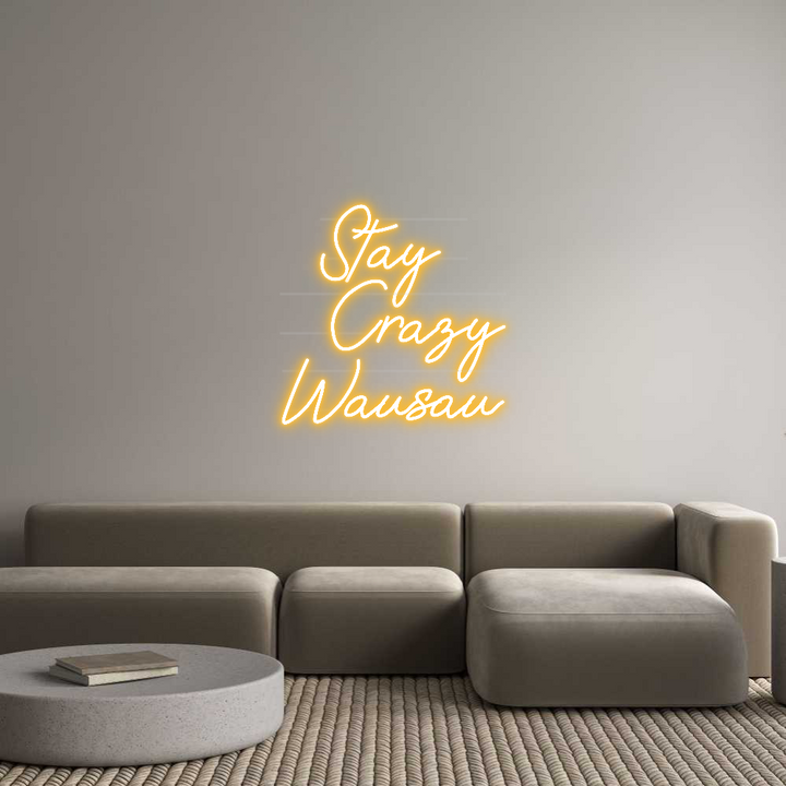 Custom Neon: Stay 
  Craz...