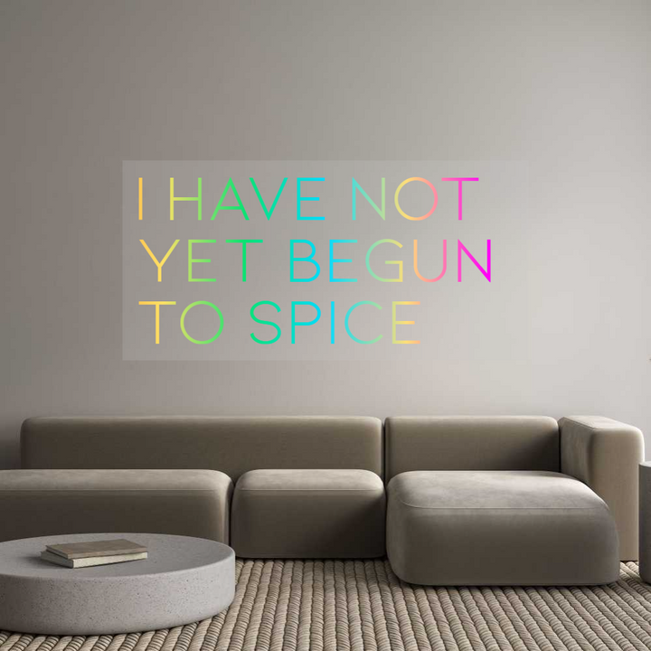 Custom Neon: I have not 
...