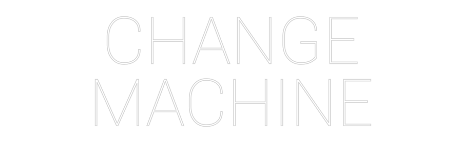 Custom Neon: CHANGE
MACHINE