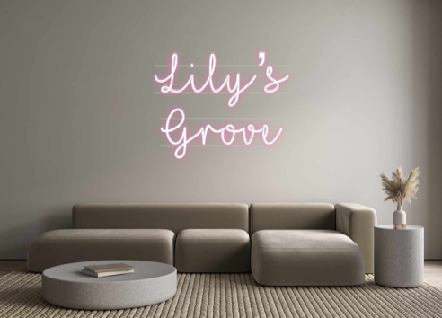 Custom Neon: Lily’s 
Grove