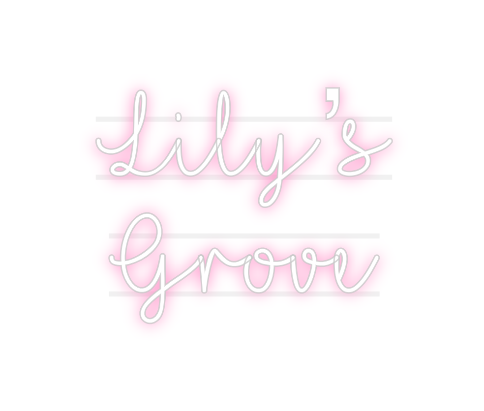 Custom Neon: Lily’s 
Grove