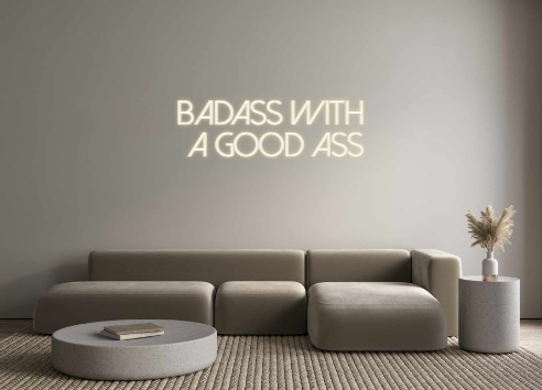 Custom Neon: Badass with 
...