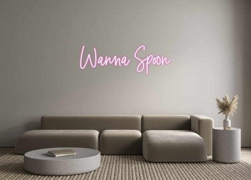 Custom Neon: Wanna Spoon
