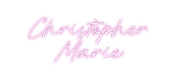 Custom Neon: Christopher
...