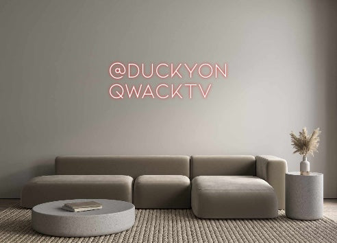 Custom Neon: @DuckyOn
Qwa...