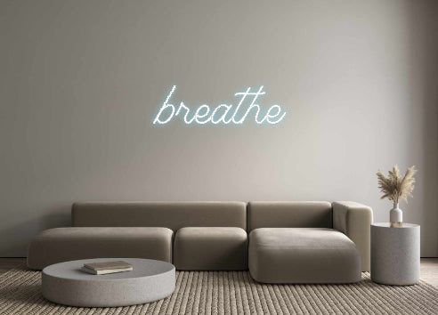 Custom Neon: breathe