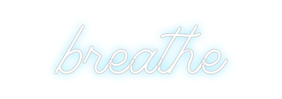 Custom Neon: breathe