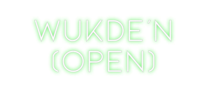 Custom Neon: Wukde'n
(Open)