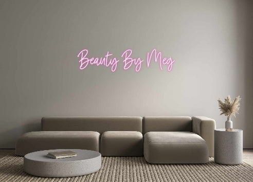 Custom Neon: Beauty By Meg