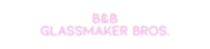 Custom Neon:          B&B
...