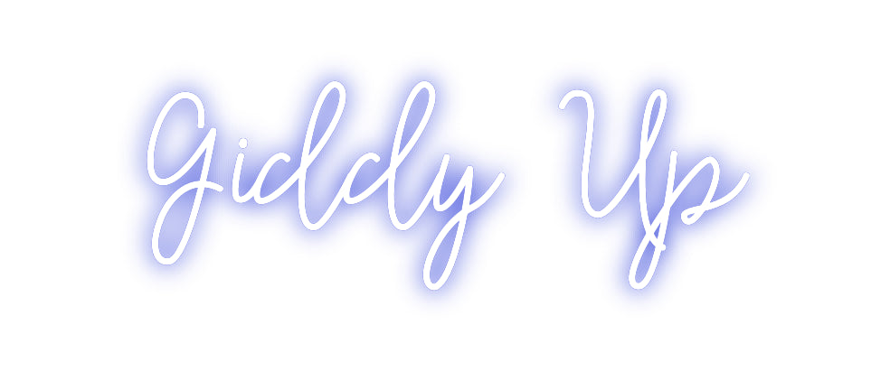 Custom Neon: Giddy Up