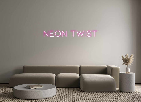 Custom Neon: neon twist