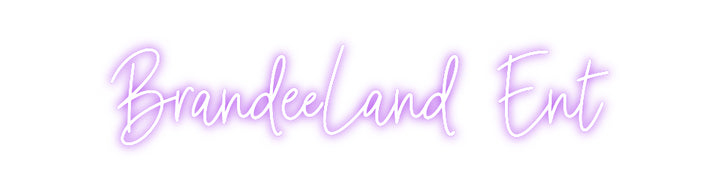 Custom Neon: BrandeeLand  ...
