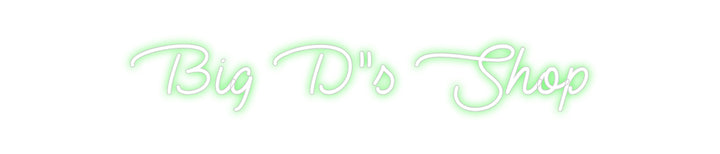 Custom Neon: Big D"s Shop