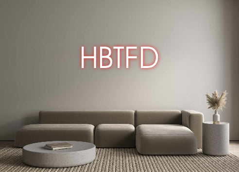 Custom Neon: HBTFD