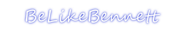 Custom Neon: BeLikeBennett