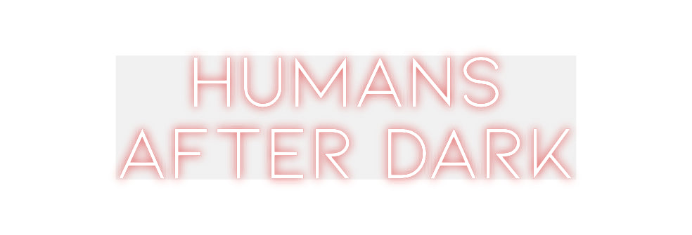 Custom Neon: Humans
After...