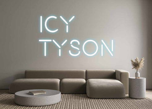 Custom Neon: Icy
Tyson
