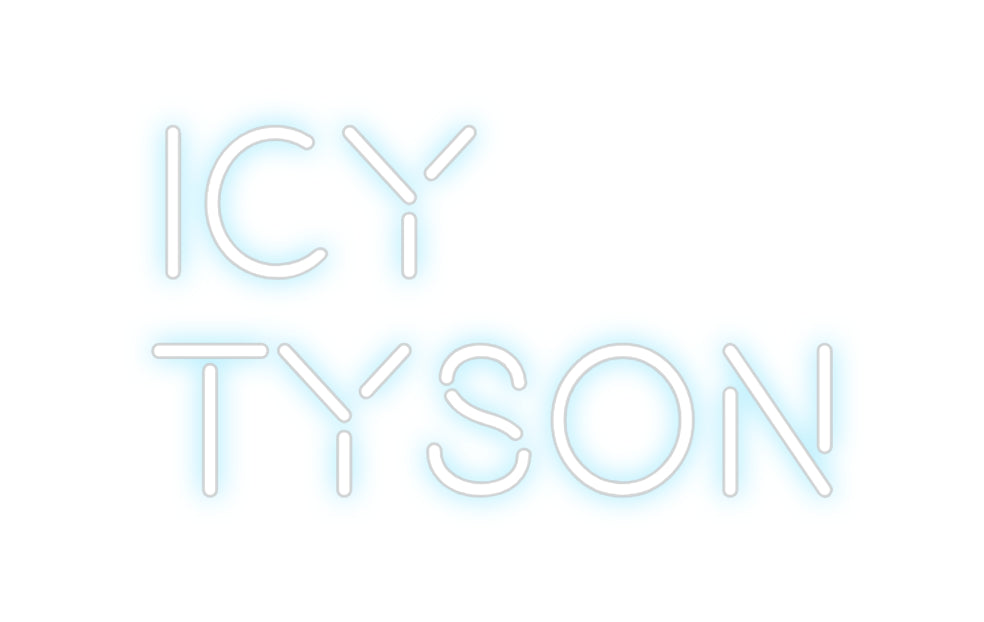 Custom Neon: Icy
Tyson