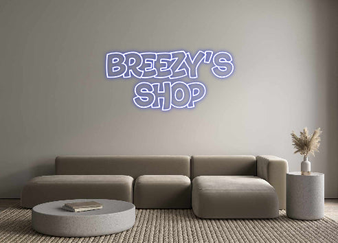 Custom Neon: BREEZY’s
Shop