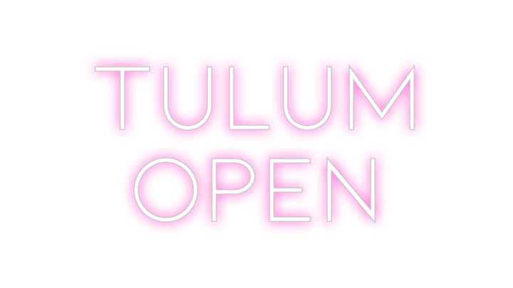 Custom Neon: TULUM
OPEN