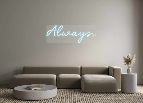 Custom Neon: Always..