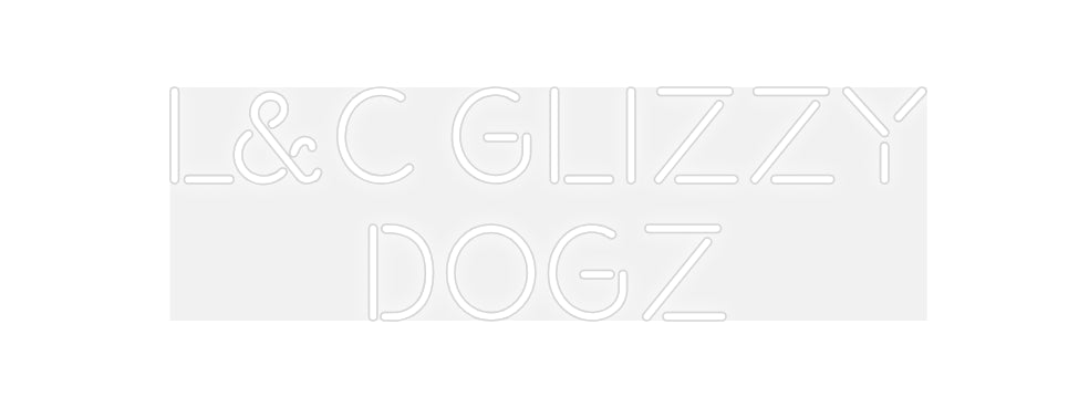 Custom Neon: L&C Glizzy
D...
