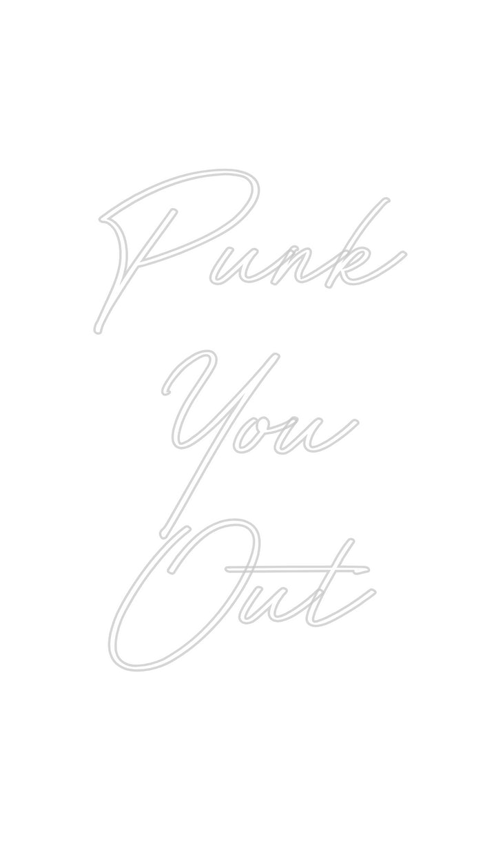 Custom Neon: Punk
You
Out