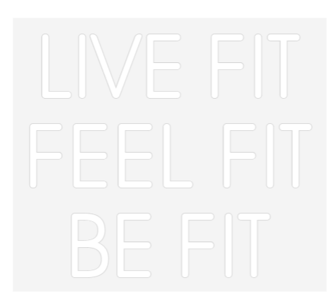 Custom Neon: LIVE FIT
FEE...