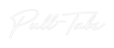 Custom Neon: Pull-Tabs