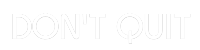 Custom Neon: DON'T QUIT