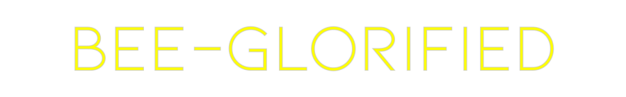 Custom Neon: Bee-Glorified