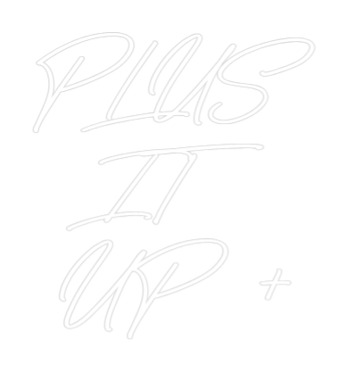 Custom Neon: PLUS
IT
UP +