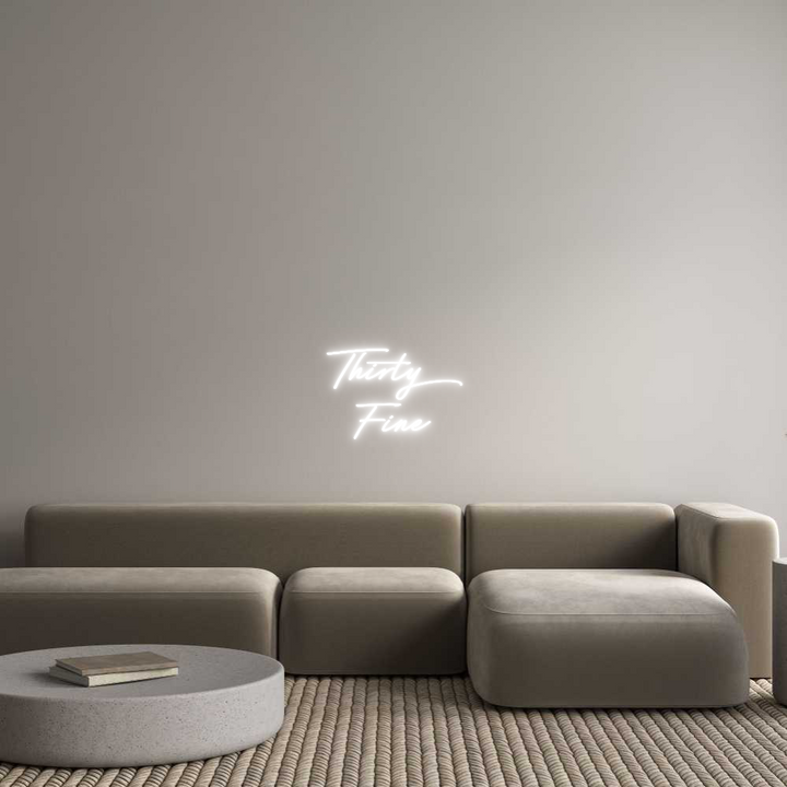 Custom Neon: Thirty
Fine