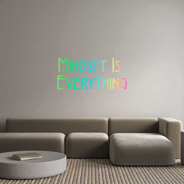 Custom Neon: Mindset Is 
...
