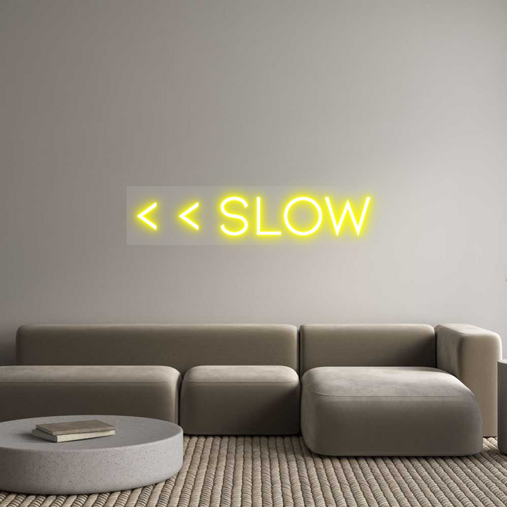 Custom Neon: < < SLOW