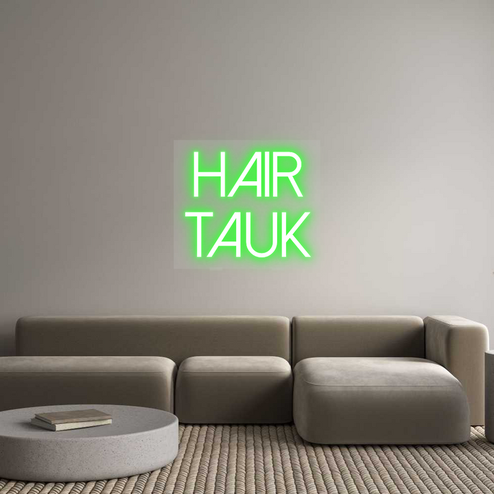 Custom Neon: HAIR
TAUK